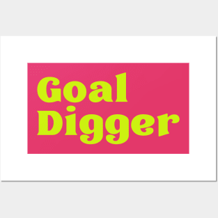 goal digger Posters and Art